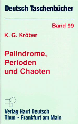 Deutsch Taschenbücher, Nr.99, Palindrome, Perioden und Chaoten - Karl G. Kröber