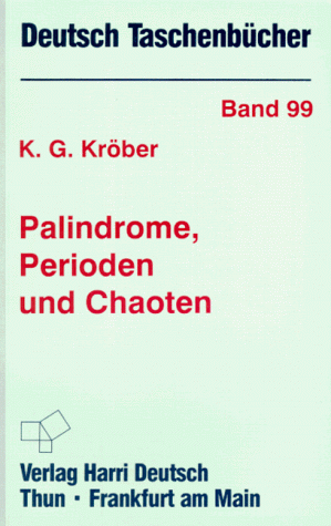Imagen de archivo de Palindrome, Perioden und Chaoten. 66 Streifzge durch die palindromischen Gefilde. a la venta por Antiquariat Kai Gro