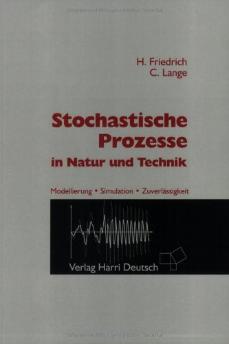 Stochastische Prozesse in Natur und Technik : Modellierung, Simulation, Zuverlässigkeit.