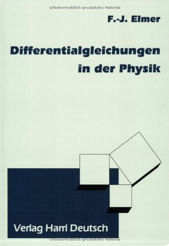 Differentialgleichungen in der Physik. - Elmer, Franz-Josef