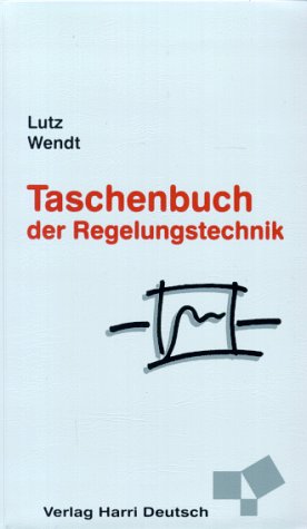 Taschenbuch der Regelungstechnik. - Lutz, Holger / Wendt, Wolfgang