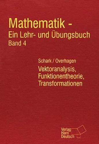 Imagen de archivo de Vektoranalysis, Funktionentheorie, Transformationen [Mathematik - Ein Lehr- und Ubungsbuch. Band 4] a la venta por Tiber Books