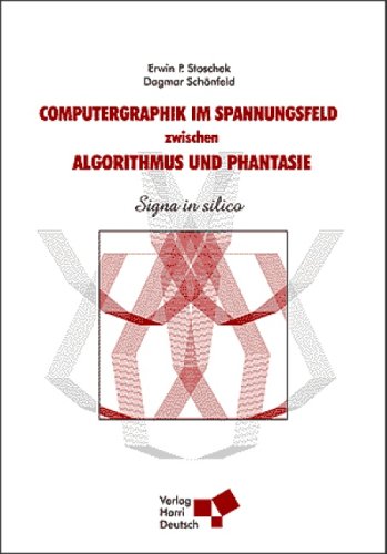 Beispielbild fr Computergraphik im Spannungsfeld zwischen Algorithmus und Phantasie Edition Signa in silico 1 zum Verkauf von Antiquariat Stefan Krger