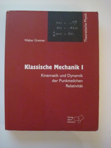 Stock image for Theoretische Physik. Ein Lehr- und bungstext fr Anfangssemester. / Klassische Mechanik I Kinematik und Dynamik der Punktteilchen - Relativitt for sale by Buchpark