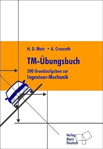 9783817117512: TM-bungsbuch (Technische Mechanik): 200 Grundaufgaben zur Ingenieur-Mechanik