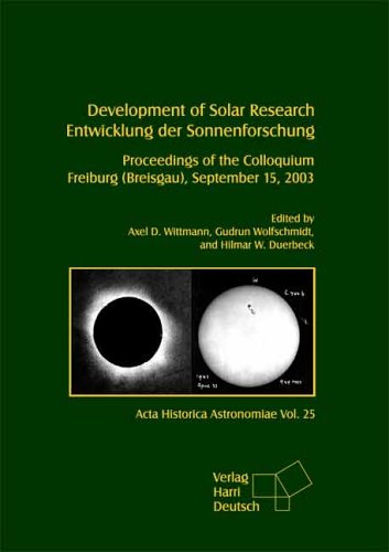 9783817117550: Development of Solar Research. Entwicklung der Sonnenforschung. Proceedings of the Colloquiuum Freiburg (Breisgau), September 15, 2003. (=Acta Historica Astronomiae, Vol. 25).