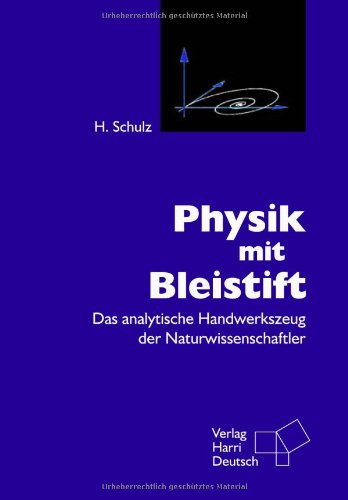 9783817117772: Physik mit Bleistift: Das analytische Handwerkszeug der Naturwissenschaftler
