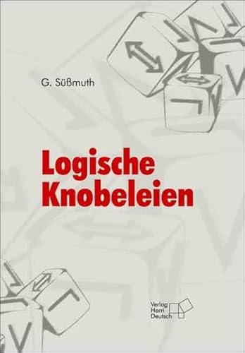 Beispielbild fr Logische Knobeleien: Vom Anfnger zum Knner zum Verkauf von medimops