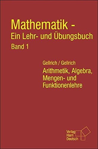 Imagen de archivo de Mathematik - Ein Lehr- und bungsbuch. Band 1: Arithmetik, Algebra, Mengen- und Funktionenlehre a la venta por medimops