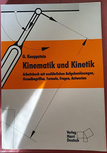 Stock image for Kinematik und Kinetik: Arbeitsbuch mit ausfhrlichen Aufgabenlsungen, Grundbegriffen, Formeln, Fr for sale by medimops
