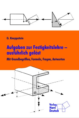 Beispielbild fr Aufgaben zur Festigkeitslehre - ausfhrlich gelst: Mit Grundbegriffen, Formeln, Fragen, Antworten zum Verkauf von medimops