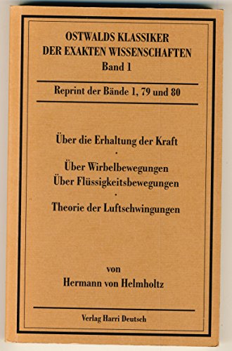 Über die Erhaltung der Kraft (1847) von Hermann von Helmholtz (Autor), A. Wangerin (Autor) - Hermann von Helmholtz (Autor), A. Wangerin (Autor)