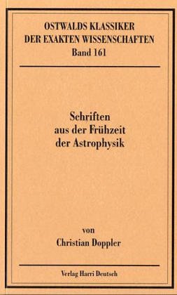 Schriften aus der FrÃ¼hzeit der Astrophysik. (9783817131617) by Doppler, Christian; Lorentz, H. A.