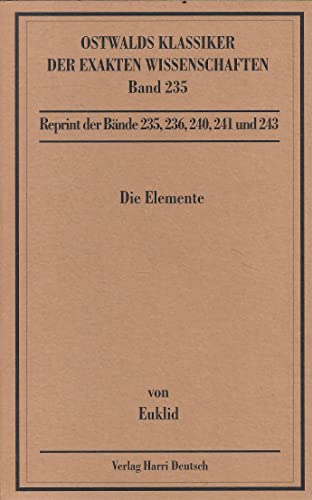 Beispielbild fr Die Elemente. Buch I - XIII. Reihe Ostwalds Klassiker Band 235 zum Verkauf von Pia Vonarburg