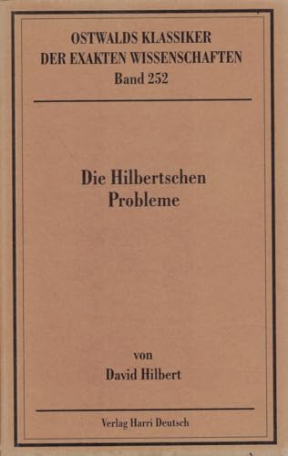 Beispielbild fr Die Hilbertschen Probleme: Vortrag 'Mathematische Probleme' - gehalten auf dem 2. Internationalen Mathematikerkongress Paris 1900 zum Verkauf von medimops