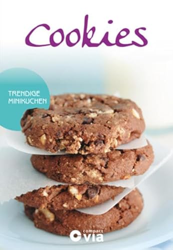 Beispielbild fr Cookies - Trendige Minikuchen: Leckere Rezepte von raffiniert bis ausgefallen zum Verkauf von medimops