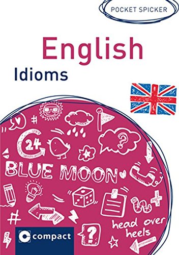 Beispielbild fr Pocket Spicker: Englisch Idioms: Englische Redewendungen im Pocket-Format zum Verkauf von medimops