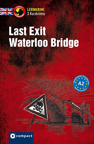 Beispielbild fr Last Exit Waterloo Bridge: Lernkrimi Englisch. Grundwortschatz - Niveau A2 (Compact Lernkrimi - Kurzkrimis) zum Verkauf von medimops