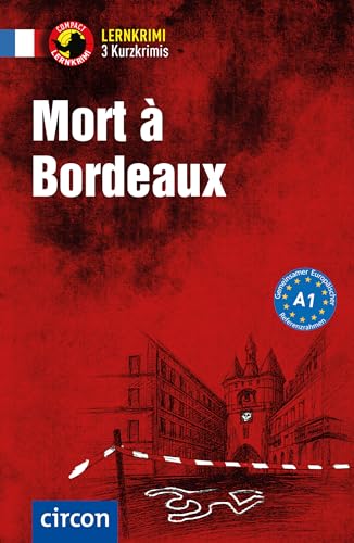 Beispielbild fr Mort  Bordeaux: Franzsisch A1 (Compact Lernkrimi - Kurzkrimis) zum Verkauf von Librairie Th  la page