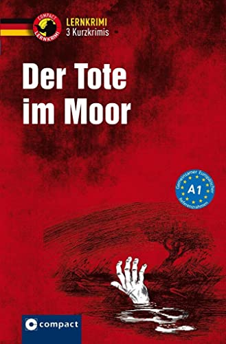 Beispielbild fr Der Tote im Moor: Compact Lernkrimi Deutsch als Fremdsprache (DaF) - Niveau A1 zum Verkauf von medimops