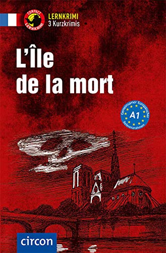 L?Île de la mort: Französisch A1 (Lernkrimi Kurzkrimis) - Dr. Blancher, Marc, Pironin, Virginie