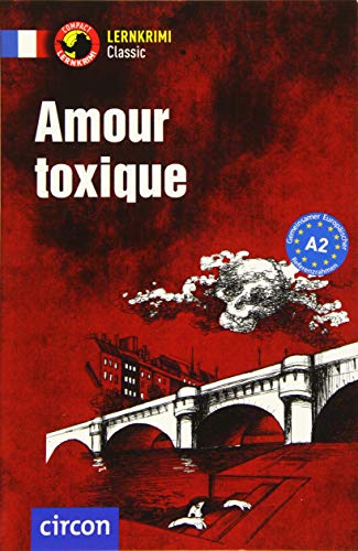 Imagen de archivo de Amour toxique: Franzsisch A2 a la venta por Librairie Th  la page