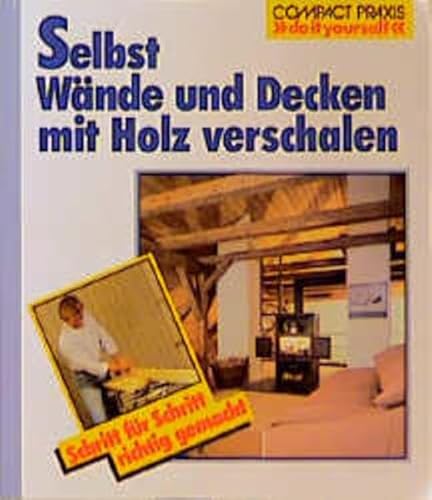 Beispielbild fr Selbst Wnde und Decken mit Holz verschalen (Compact-Praxis "do it yourself") zum Verkauf von Leserstrahl  (Preise inkl. MwSt.)