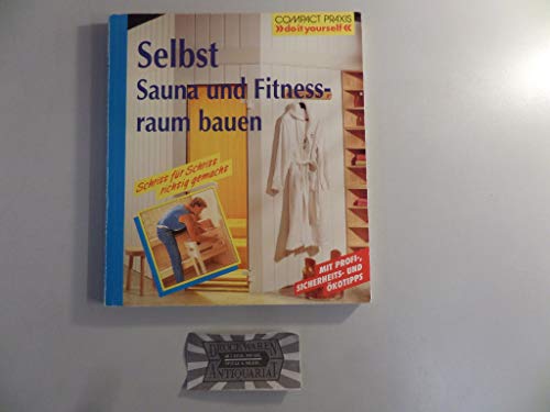 Stock image for Selbst Sauna und Fitnessraum bauen for sale by medimops