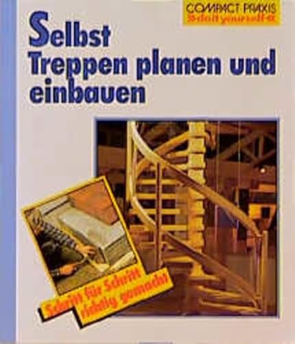 Stock image for Selbst Treppen planen und einbauen: Schritt für Schritt richtig gemacht (Compact-Praxis "do it yourself") Meyer-Bohe, Walter for sale by tomsshop.eu
