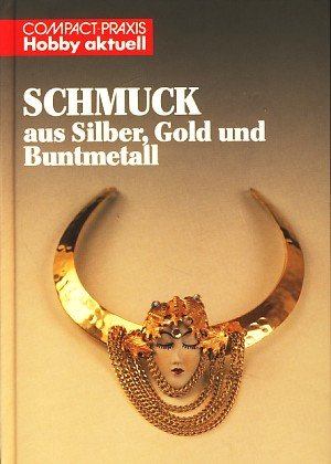 Stock image for Schmuck aus Silber, Gold und Buntmetall. ( Hobby aktuell) for sale by medimops