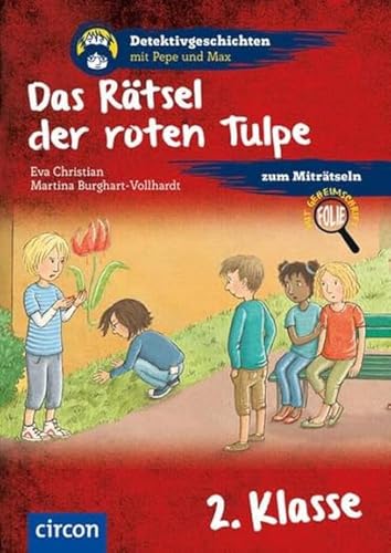 Imagen de archivo de Das Rätsel der roten Tulpe: 2. Klasse (Detektivgeschichten mit Pepe und Max) [Perfect Paperback] Christian, Eva and Burghart-Vollhardt, Martina a la venta por tomsshop.eu