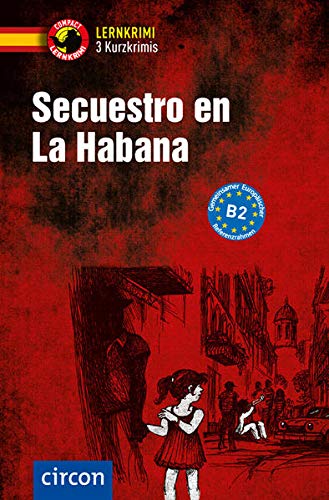 Beispielbild fr Secuestro en La Habana. Spanisch B2 zum Verkauf von Chiron Media