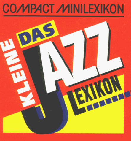Das kleine Jazz-Lexikon - Marcus A. Woelfle