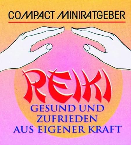 Beispielbild fr Reiki: Gesund und zufrieden aus eigener Kraft zum Verkauf von medimops