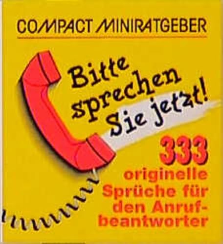 Beispielbild fr Compact Miniratgeber. Bitte sprechen Sie jetzt!: 333 originelle Sprche fr den Anrufbeantworter zum Verkauf von medimops