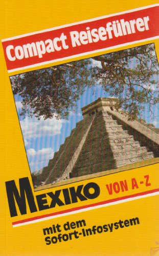Beispielbild fr Mexiko von A - Z: Mit dem Sofort-Infosystem (Compact-Reisefhrer) zum Verkauf von Antiquariat Armebooks