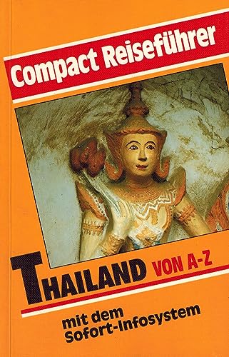 Thailand von A - Z: Mit dem Sofort-Infosystem (Compact-Reiseführer) - Sattrasai, Veerayoot