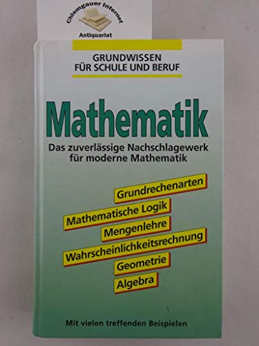 Beispielbild fr Mathematik. Das zuverlssige Nachschlagewerk fr moderne Mathematik zum Verkauf von obaao - Online-Buchantiquariat Ohlemann