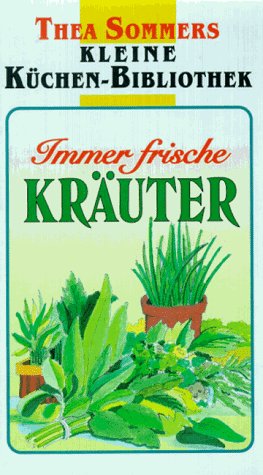 Stock image for Immer frische Kruter (Thea Sommers Kleine Kchenbibliothek) for sale by Gabis Bcherlager