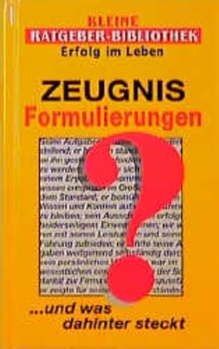 9783817452880: Zeugnis Formulierungen: Und was dahinter steckt