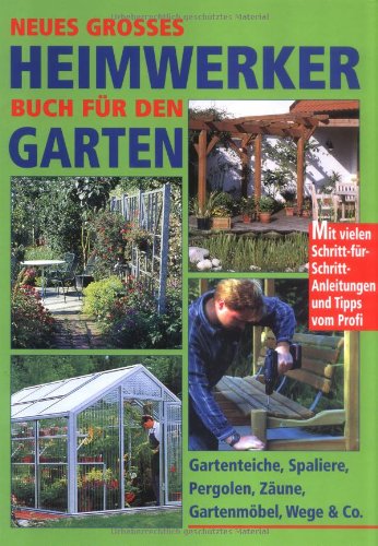 Imagen de archivo de Neues gro�es Heimwerkerbuch f�r den Garten. a la venta por Wonder Book