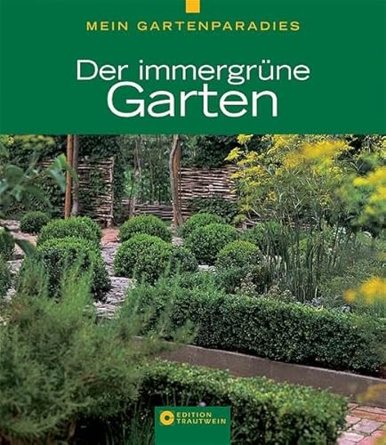 Beispielbild fr Mein Gartenparadies - Der immergrne Garten zum Verkauf von medimops