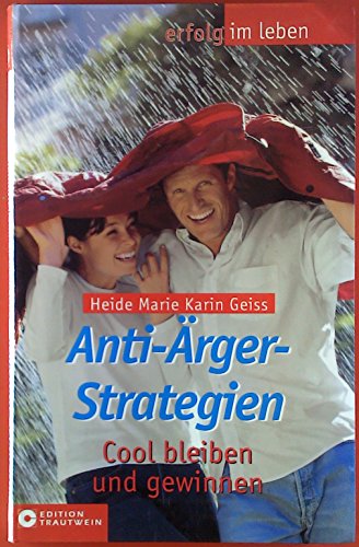 Beispielbild fr Erfolg im Leben - Anti-rger-Strategien. Cool bleiben und gewinnen zum Verkauf von medimops