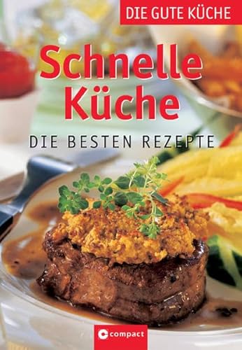 Schnelle Küche: Die besten Rezepte - NA