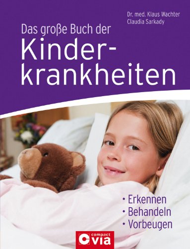 Stock image for Das groe Buch der Kinderkrankheiten: Erkennen, behandeln und vorbeugen for sale by medimops