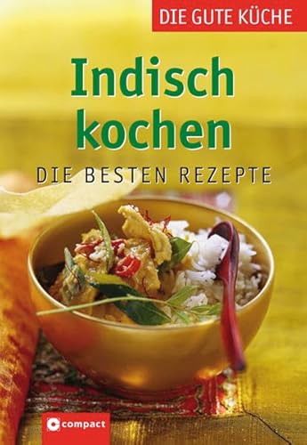 Imagen de archivo de Indisch kochen: Die besten Rezepte (Die gute Küche) a la venta por tomsshop.eu