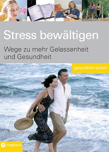 Beispielbild fr Stress bewltigen: Wege zu mehr Gelassenheit und Gesundheit zum Verkauf von medimops