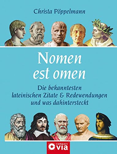 9783817464142: Nomen est omen: Die bekanntesten lateinischen Zitate & Redewendungen und was dahintersteckt