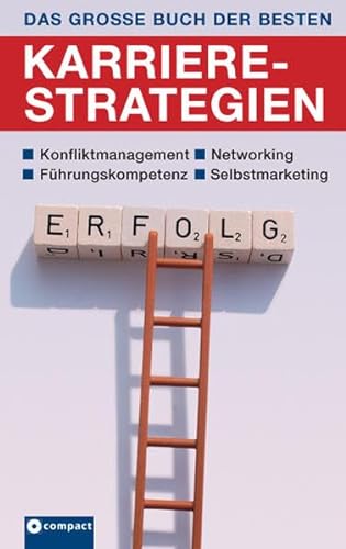 Das große Buch der besten Karrierestrategien Konfliktmanagement, Networking, Führungskompetenz, Selbstmarketing - Neuburger, Rahild