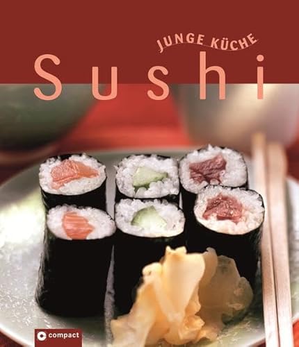 Sushi (Junge Küche). Nigiri, Maki, Temaki & Co. - Anna Fleck